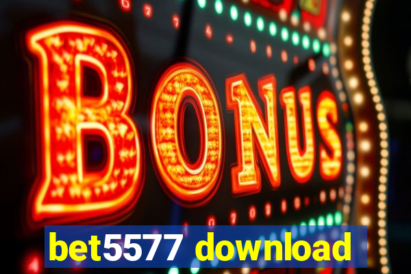 bet5577 download